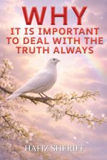 Why It Is Important to Deal with the Truth Always