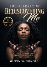 The Journey of Rediscovering Me: Unlock Your Voice and Rewrite Your Story