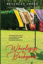 Whirligigs In The Backyard