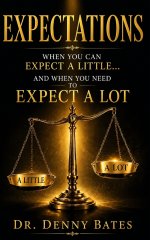 Expectations: When You Can Expect A Little And When You Need To Expect A Lot