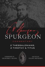 Spurgeon Commentary: 2 Thessalonians, 2 Timothy, Titus