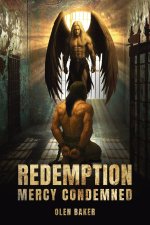 Redemption : Mercy Condemned