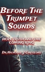 Before The Trumpet Sounds: Hope,Truth, and the Coming King