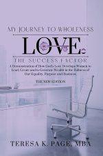 My Journey to Wholeness: Love The Success Factor - The New Edition