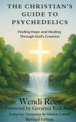 The Christian's Guide to Psychedelics: Finding Hope and Healing Through God's Creation