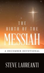 The Birth of the Messiah: A December Devotional