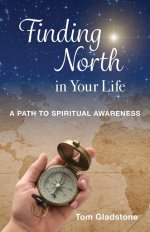 Finding North in Your Life: A Path to Spiritual Awareness