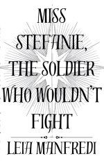 Miss Stefanie, the Soldier Who Wouldn't Fight