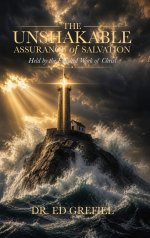 THE UNSHAKABLE ASSURANCE of  SALVATION: Held by the Finished Word of Christ