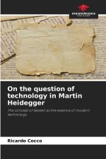 On the question of technology in Martin Heidegger
