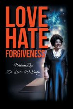 LOVE HATE FORGIVENESS