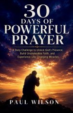 30 Days of Prayer: A Daily Challenge to Strengthen Your Faith, Hear God's Voice, and Transform Your Life