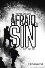 Everyone Should Be Afraid to Sin: But They Are Not