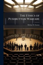The Ethics of Pushbutton Warfare: Self-Imposed Constraints on the Technological Freedom to Apply Military Force