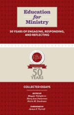 Education For Ministry 50 Years Of Engaging, Responding, And Reflecting
