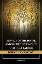 Service of the Divine and Sacred Liturgy of our Holy Father John Chrysostom: Easy-to-Read Layout