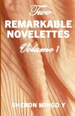 TWO REMARKABLE NOVELETTS: VOLUME 1