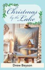 Christmas by the Lake: A Heartwarming Later in Life Romance of Love & Redemption
