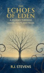 The Echoes of Eden: A Journey Through Logos, Agape, and Telos
