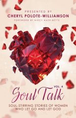Soul Talk, Volume 4: Soul Stirring Stories of Women Who Let Go and Let God