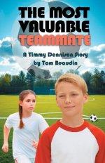 The Most Valuable Teammate: A Timmy Dennison Story