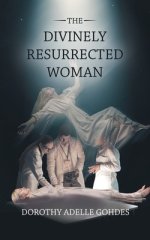 The Divinely Resurrected Woman