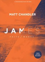James: Faith/Works Teen Bible Study Book with Video Access