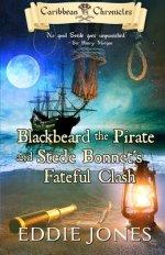 Blackbeard the Pirate and Stede Bonnet's Fateful Clash: A Pirate Action Adventure Series for Young Adult Readers