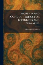 Worship and Conduct Songs for Beginners and Primaries