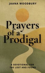 Prayers of a Prodigal: A Devotional for the Lost and Found