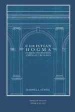 Christian Dogma: Outlines of Orthodox Anglican Theology