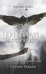 Jephthah, God's Freedom: The Judge Who Made a Vow God Never Required
