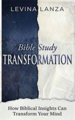 Bible Study - How Biblical Insights Can Transform Your Mind