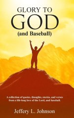 Glory to God (and Baseball)