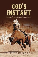 God's Instant: Rodeo, Revenge, and Redemption