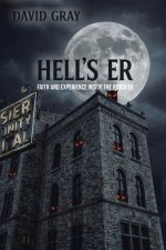 Hell's ER: Faith and Experience Inside the Psych ER