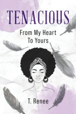 Tenacious: From My Heart To Yours