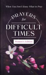 Prayers for Difficult Times Women's Edition