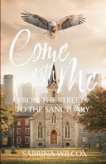 Come with Me: From the Streets to the Sanctuary