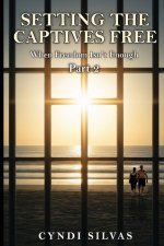 Setting The Captives Free: When Freedom Isn't Enough