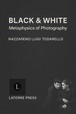 Black & White: Metaphysics of Photography