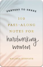 100 Pass-Along Notes for Hardworking Women