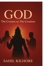 GOD - The Creator or The Creation