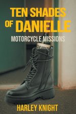 Ten Shades of Danielle: Motorcycle Missions