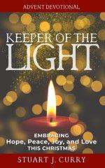 Keeper of the Light: Embracing Hope, Peace, Joy and Love This Christmas