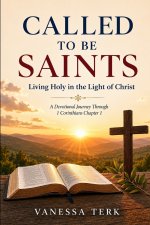 Called to Be Saints: Living Holy in the Light of Christ