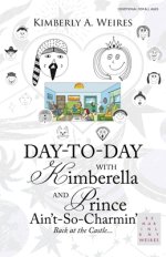Day-To-Day with Kimberella and Prince Ain't-So-Charmin': Back at the Castle...