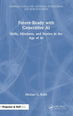 Future-Ready with Generative AI: Skills, Mindsets, and Stories in the Age of AI