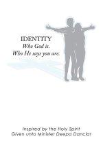 IDENTITY: Who God is. Who He says you are.