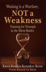 Waiting Is a Warfare; Not a Weakness: Training For Triumph  in The Silent Battles
